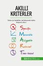Akilli Kriterler : Daha Iyi Hedefler Belirleyerek Daha Basarili Olun - Preview