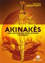 Akinakès : Une Histoire Des Épées Divines En Eurasie - Preview