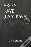 Ako Si Kaye (I Am Kaye)
