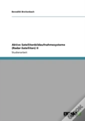 Aktive Satellitenbildaufnahmesysteme (Radar-Satelliten) Ii