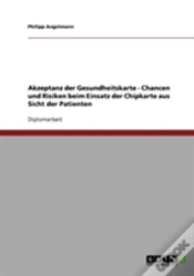 Capa do artigo Akzeptanz Der Gesundheitskarte - Chancen Und Risiken Beim Einsatz Der Chipkarte Aus Sicht Der Patienten