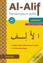 Al-Alif ; Premiers Pas En Arabe ; Initiation (2e Édition)