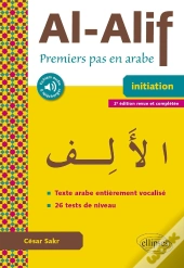 Al-Alif ; Premiers Pas En Arabe ; Initiation (2e Édition)