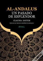 Al-Andalus. Un Pasado De Esplendor