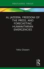 Al Jazeera, Freedom Of The Press, And Forecasting Humanitarian Emergencies - Preview