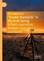 Al-Jazeera'S &Quote;Double Standards&Quote; In The Arab Spring - Preview