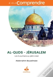 Capa do artigo Al Quds : Jérusalem (1099-1187) : Comment Jérusalem Est Redevenue Musulmane ?