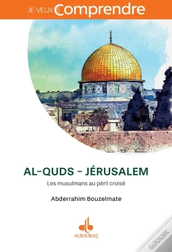 Capa do artigo Al Quds : Jérusalem (1099-1187) : Comment Jérusalem Est Redevenue Musulmane ?
