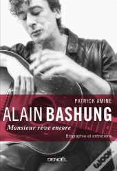 Alain Bashung ; Monsieur Rêve Encore