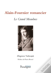 Alain-Fournier Romancier ; Le Grand Meaulnes