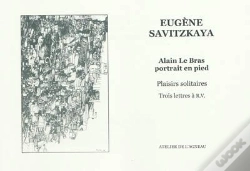 Capa do artigo Alain Le Bras, Portrait En Pied ; Trois Lettres À R.V.. ; Plaisirs Solitaires