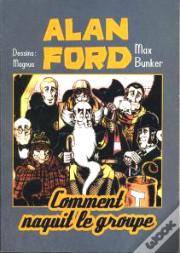 Alan Ford T.1 ; Comment Naquit Le Groupe