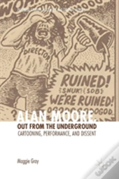 Alan Moore, Out From The Underground