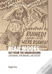 Alan Moore, Out From The Underground