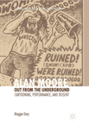 Alan Moore, Out From The Underground