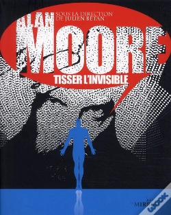 Capa do artigo Alan Moore,Tisser L'Invisible