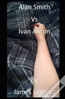 Alan Smith Vs Ivan Anton
