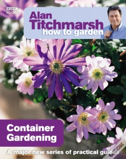 Capa do artigo Alan Titchmarsh How To Garden: Container Gardening