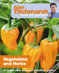 Capa do artigo Alan Titchmarsh How To Garden: Vegetables And Herbs