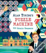 Alan Turing'S Puzzle Machine: 100 Brain Teasers