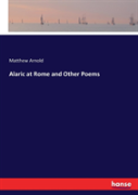 Alaric At Rome And Other Poems