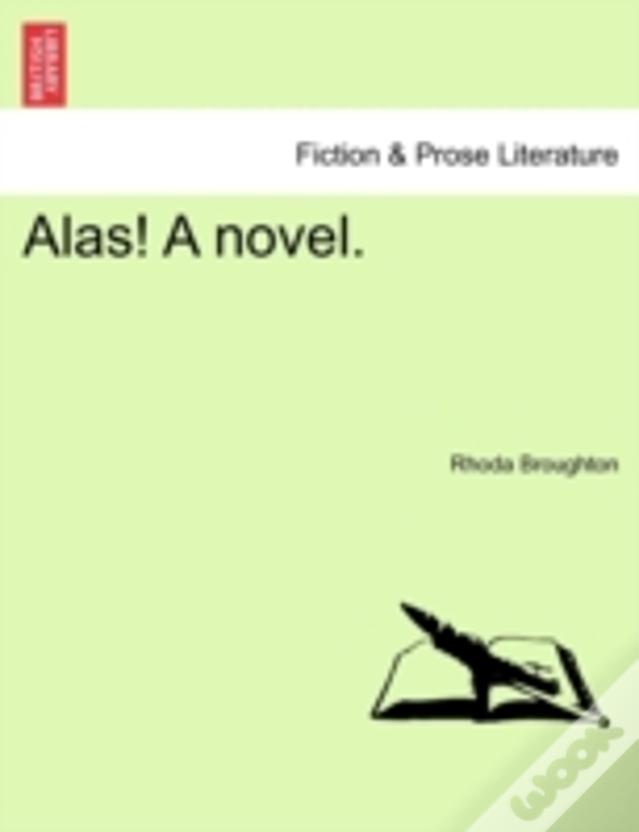 Alas! A Novel.