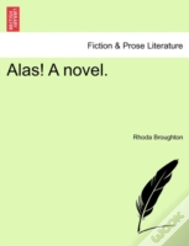 Alas! A Novel.