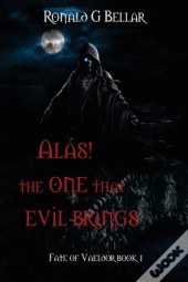 Alas! The One That Evil Brings