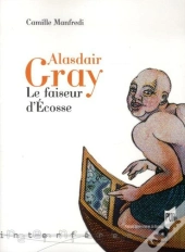 Alasdair Gray; Le Faiseur D'Ecosse