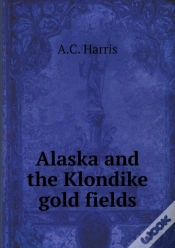Capa do artigo Alaska And The Klondike Gold Fields