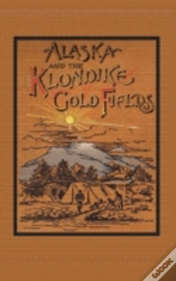 Capa do artigo Alaska And The Klondike Goldfields