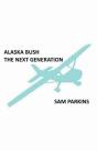Alaska Bush The Next Generation - Preview