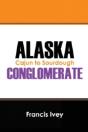 Alaska Conglomerate: Cajun To Sourdough - Preview