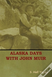Alaska Days With John Muir