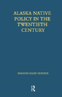 Alaska Native Policy In The Twentieth Century - Preview