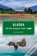 Alaska Off The Beaten Pathâ®