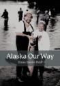 Alaska Our Way - Preview