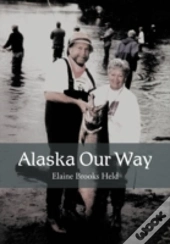 Alaska Our Way