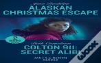 Alaskan Christmas Escape / Colton 911: Secret Alibi
