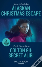 Alaskan Christmas Escape / Colton 911: Secret Alibi