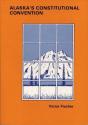 Alaska'S Constitutional Convention - Preview