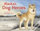 Alaska'S Dog Heroes