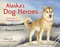 Alaska'S Dog Heroes