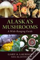 Alaska'S Mushrooms
