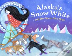 Alaska'S Snow White And Her Seven Sled Dogs