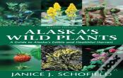 Alaska'S Wild Plants, Revised Edition