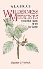 Alaska'S Wilderness Medicines - Preview