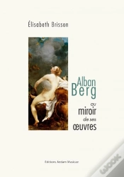 Capa do artigo Alban Berg Au Miroir De Ses Oeuvres