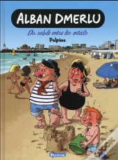 Alban Dmerlu T.1 ; Du Sable Entre Les Orteils