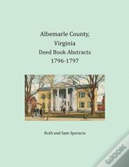 Albemarle County, Virginia Deed Book Abstracts 1796-1797